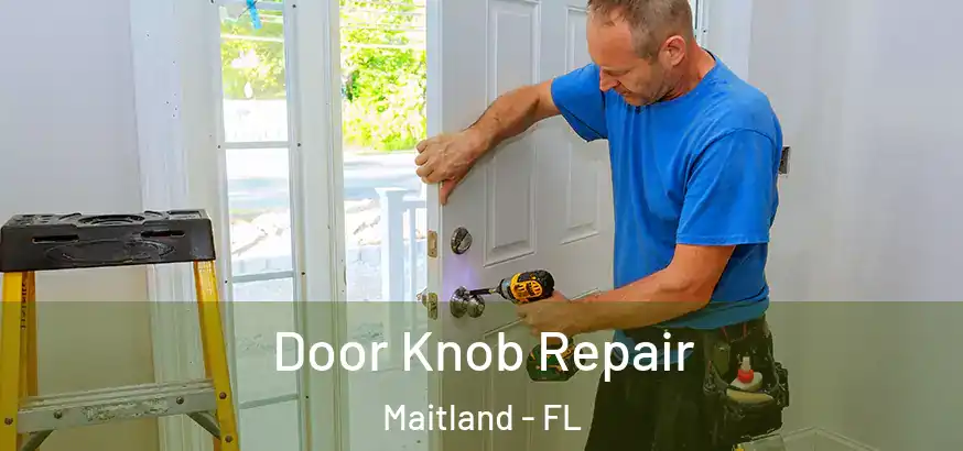  Door Knob Repair Maitland - FL