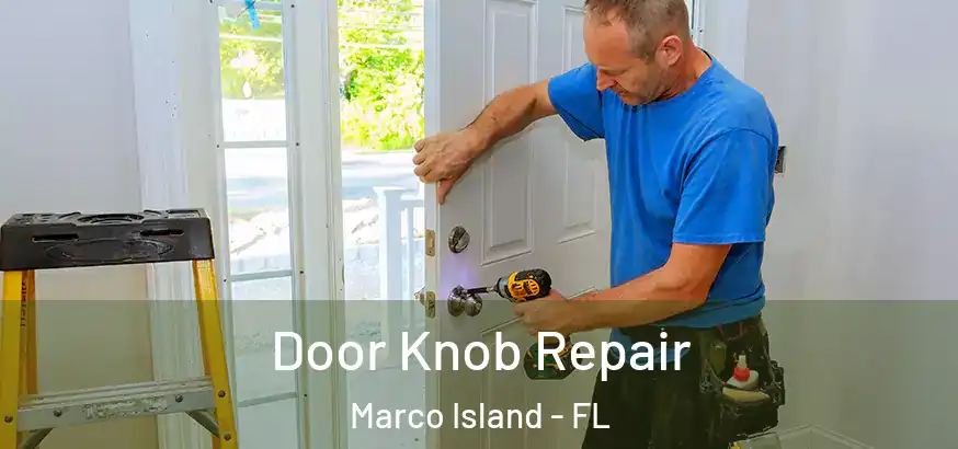  Door Knob Repair Marco Island - FL