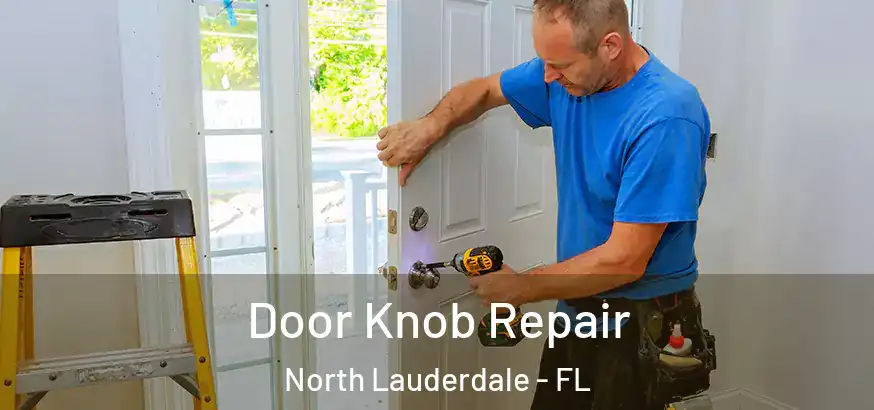  Door Knob Repair North Lauderdale - FL