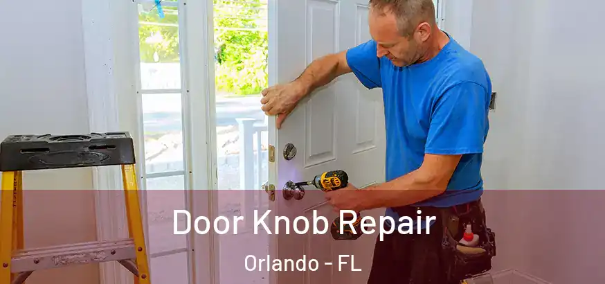 Door Knob Repair Orlando - FL