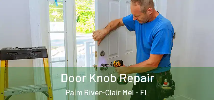Door Knob Repair Palm River-Clair Mel - FL