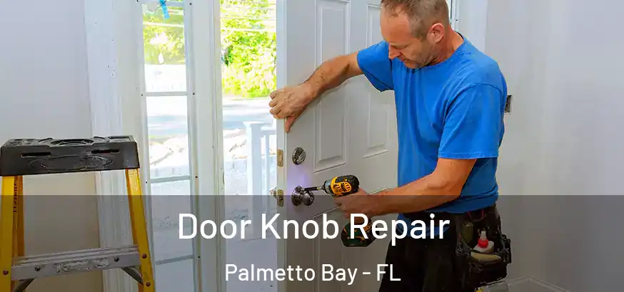 Door Knob Repair Palmetto Bay - FL