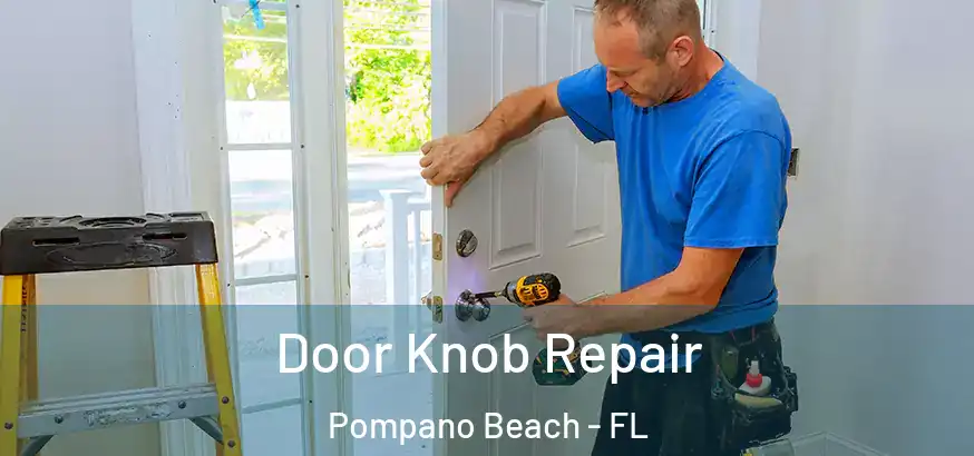  Door Knob Repair Pompano Beach - FL