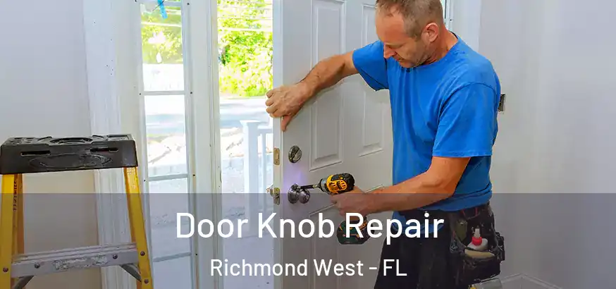 Door Knob Repair Richmond West - FL