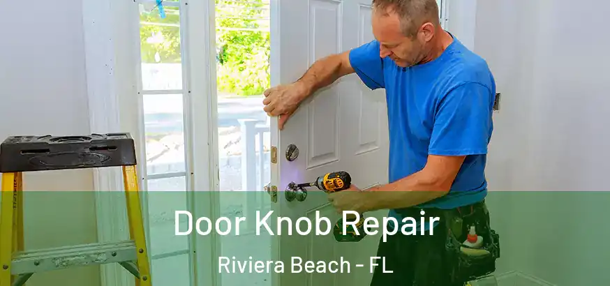  Door Knob Repair Riviera Beach - FL