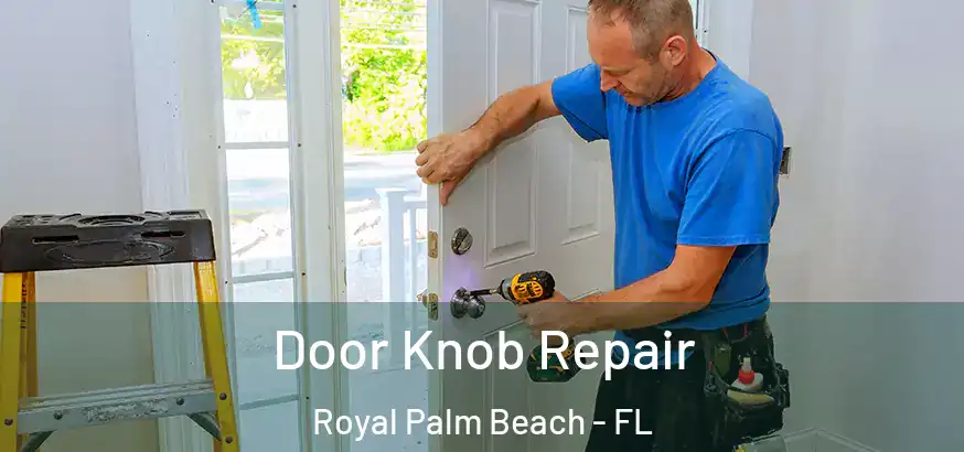 Door Knob Repair Royal Palm Beach - FL
