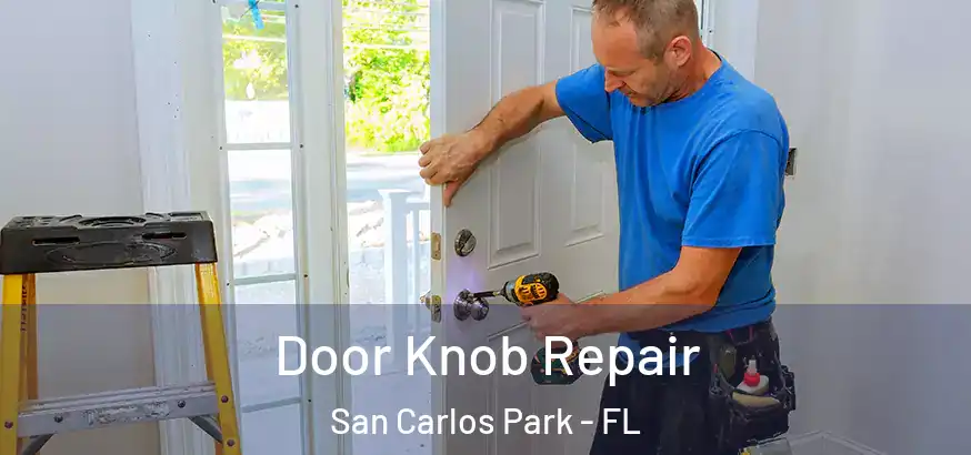 Door Knob Repair San Carlos Park - FL