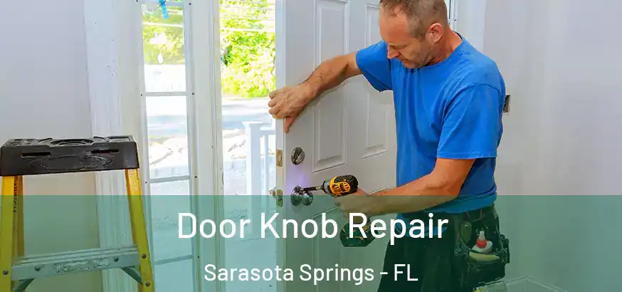  Door Knob Repair Sarasota Springs - FL