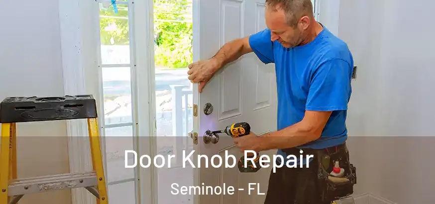 Door Knob Repair Seminole - FL