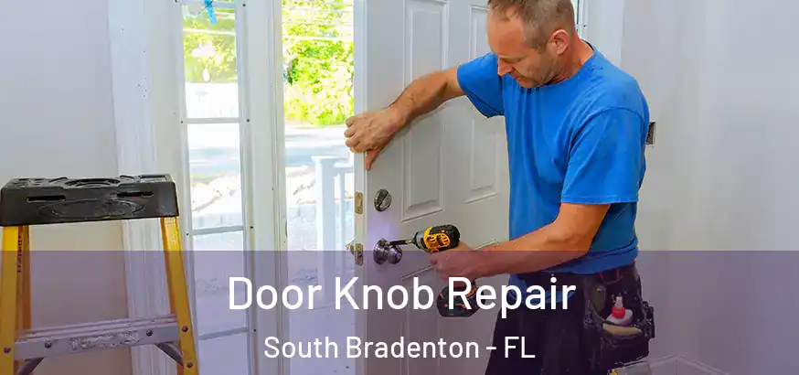 Door Knob Repair South Bradenton - FL