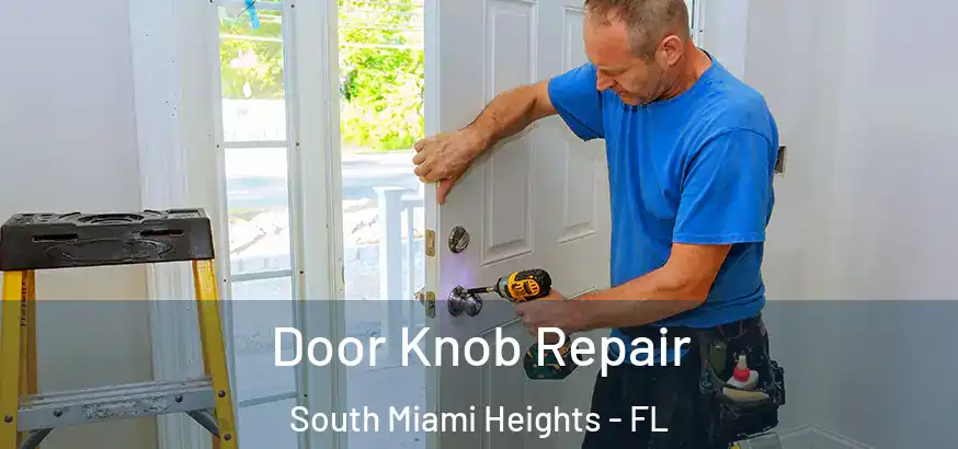  Door Knob Repair South Miami Heights - FL