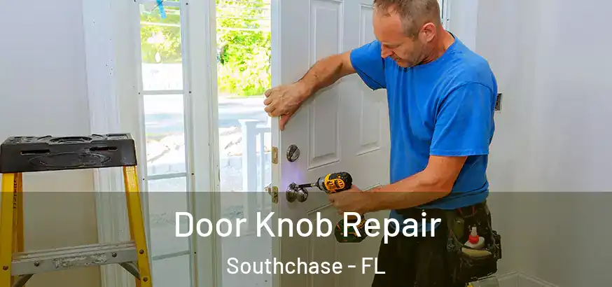 Door Knob Repair Southchase - FL