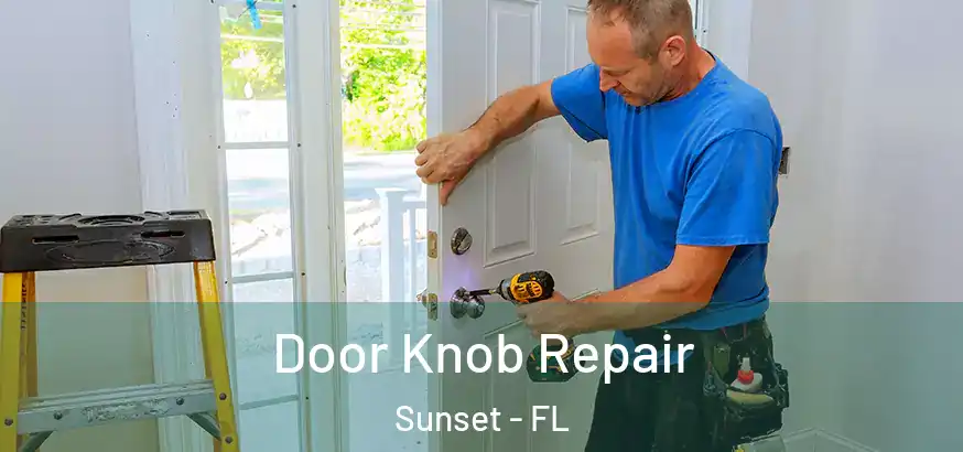  Door Knob Repair Sunset - FL