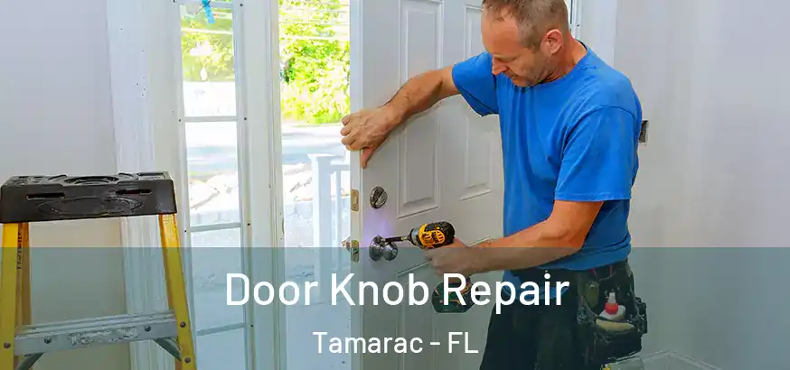  Door Knob Repair Tamarac - FL