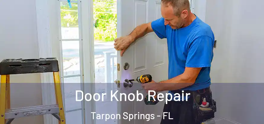  Door Knob Repair Tarpon Springs - FL