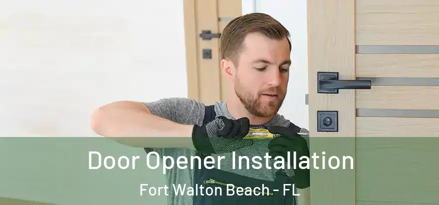 Door Opener Installation Fort Walton Beach - FL