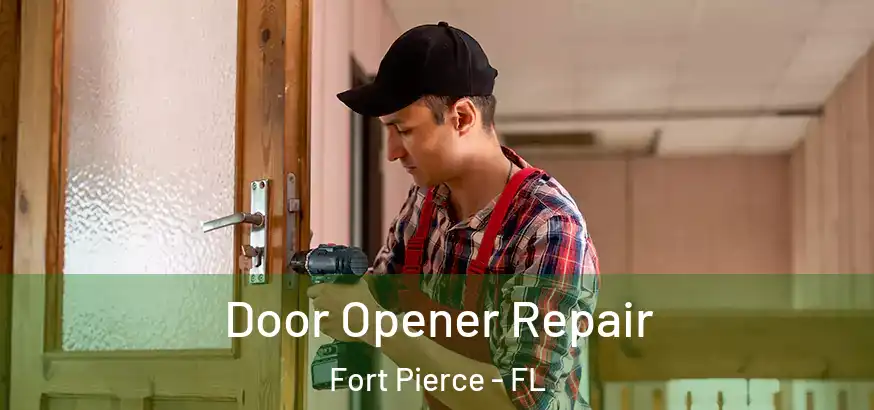  Door Opener Repair Fort Pierce - FL