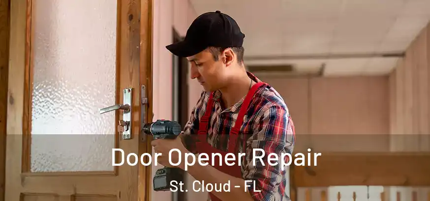  Door Opener Repair St. Cloud - FL