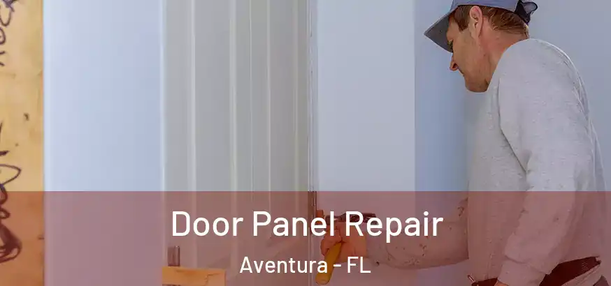  Door Panel Repair Aventura - FL