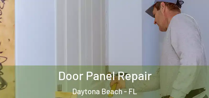  Door Panel Repair Daytona Beach - FL