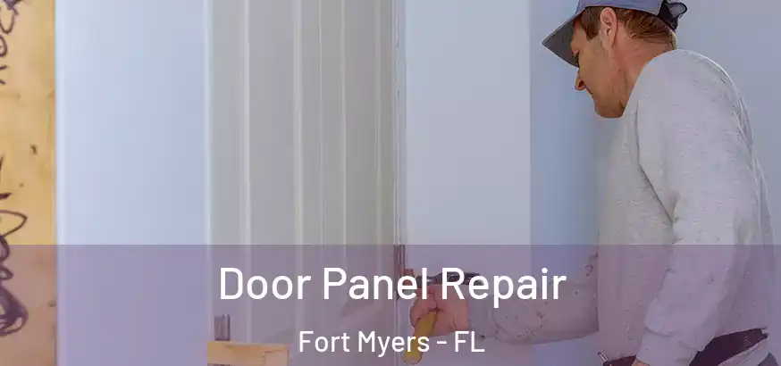  Door Panel Repair Fort Myers - FL