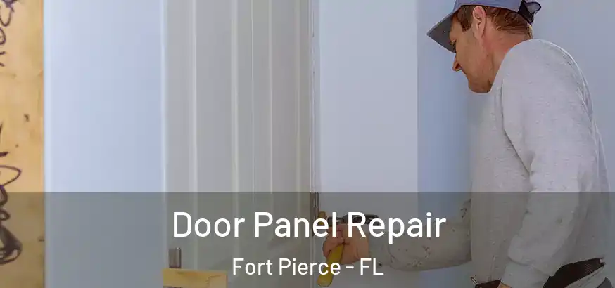  Door Panel Repair Fort Pierce - FL