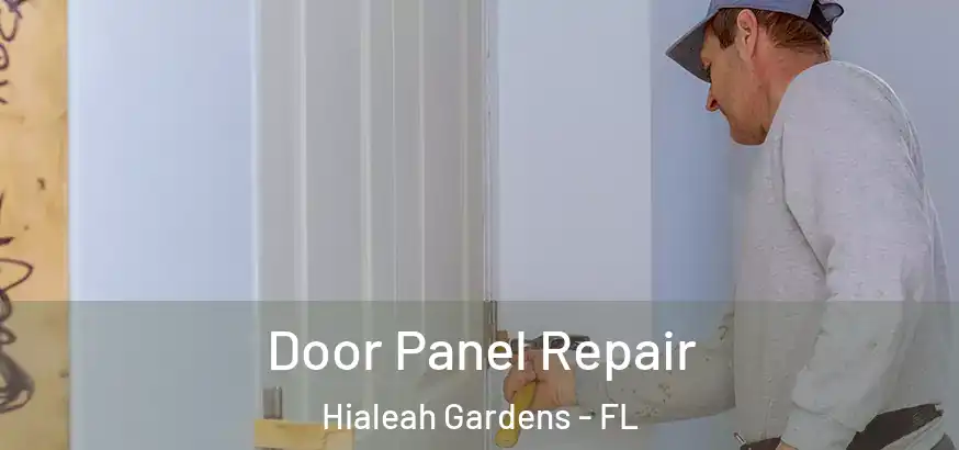  Door Panel Repair Hialeah Gardens - FL