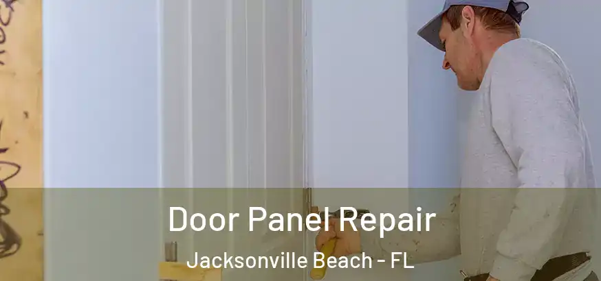  Door Panel Repair Jacksonville Beach - FL