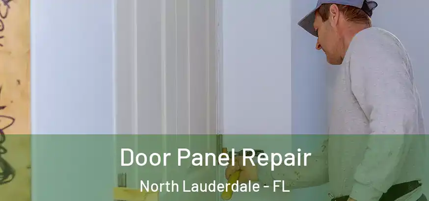  Door Panel Repair North Lauderdale - FL