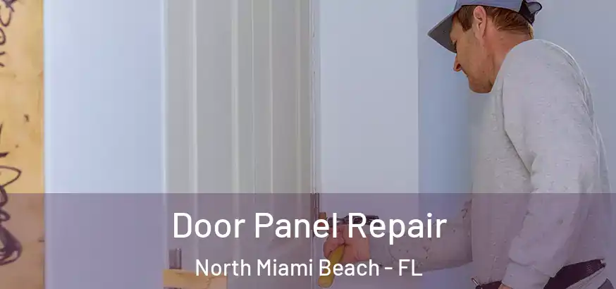  Door Panel Repair North Miami Beach - FL