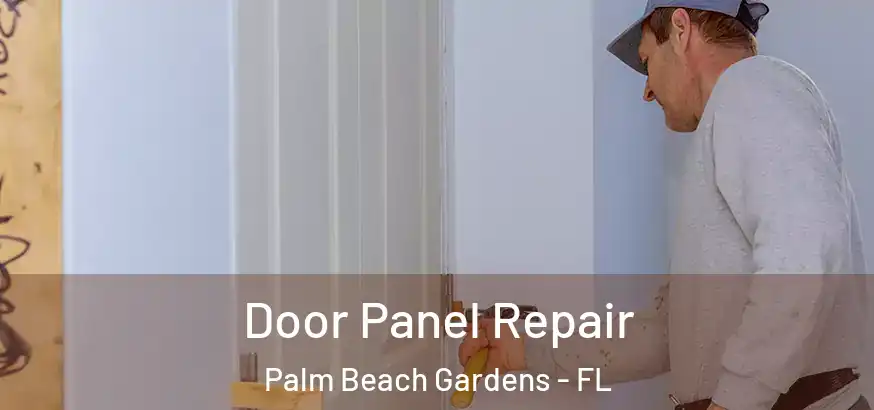 Door Panel Repair Palm Beach Gardens - FL