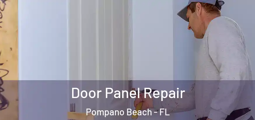  Door Panel Repair Pompano Beach - FL