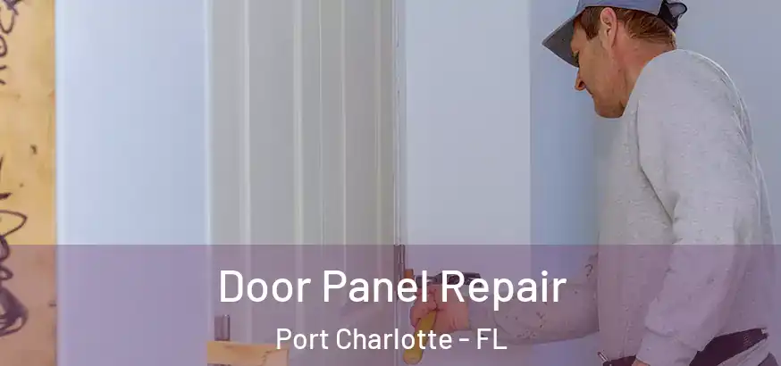  Door Panel Repair Port Charlotte - FL