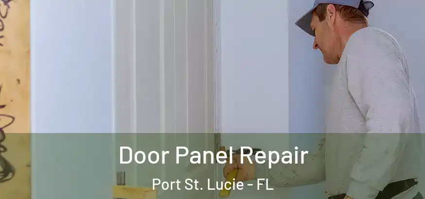  Door Panel Repair Port St. Lucie - FL
