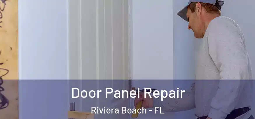  Door Panel Repair Riviera Beach - FL
