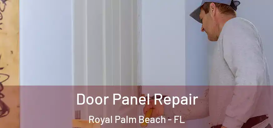  Door Panel Repair Royal Palm Beach - FL