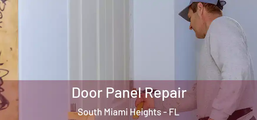 Door Panel Repair South Miami Heights - FL