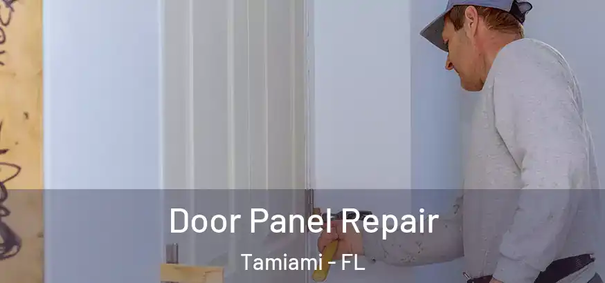 Door Panel Repair Tamiami - FL