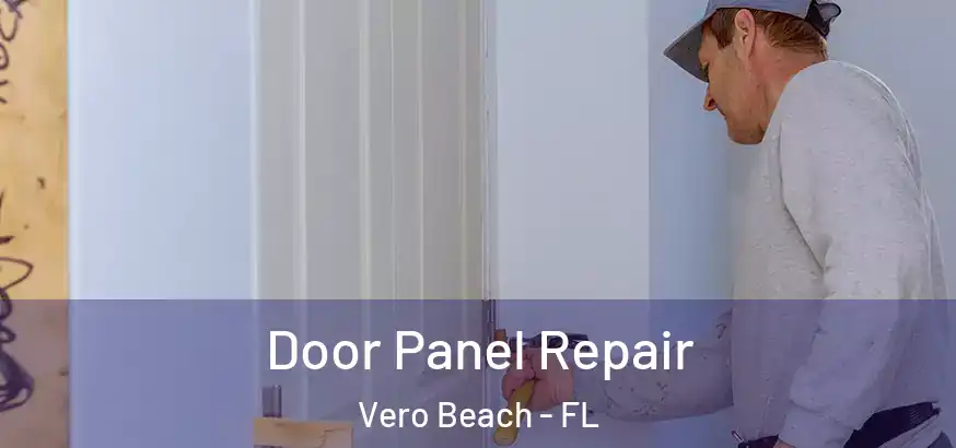 Door Panel Repair Vero Beach - FL