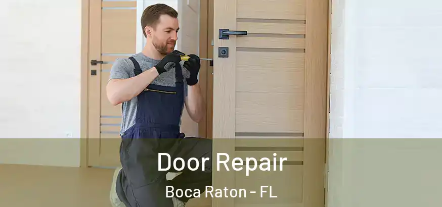 Door Repair Boca Raton - FL