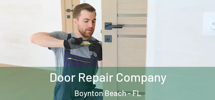 Door Repair Company Boynton Beach - FL