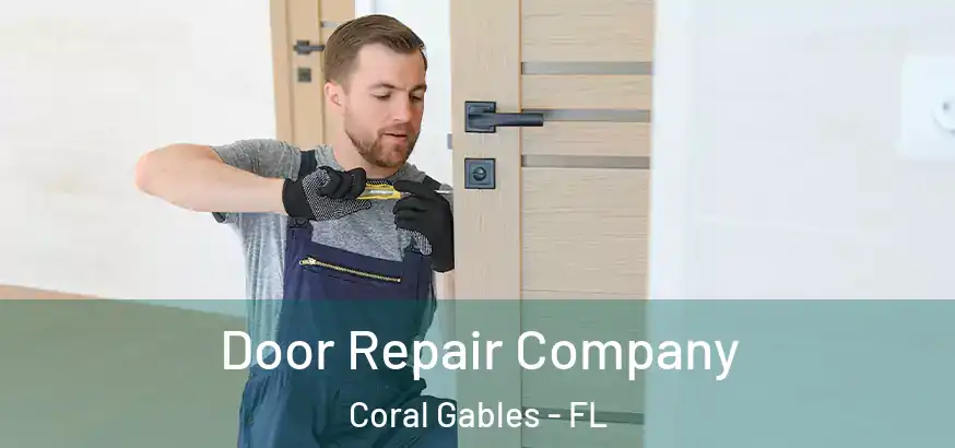  Door Repair Company Coral Gables - FL