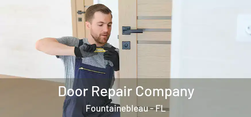  Door Repair Company Fountainebleau - FL