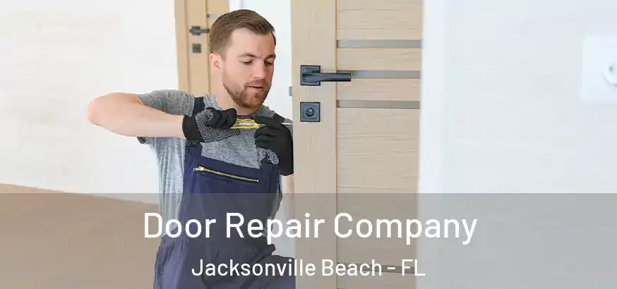 Door Repair Company Jacksonville Beach - FL