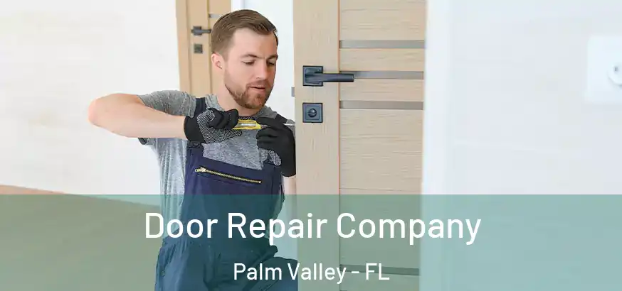  Door Repair Company Palm Valley - FL