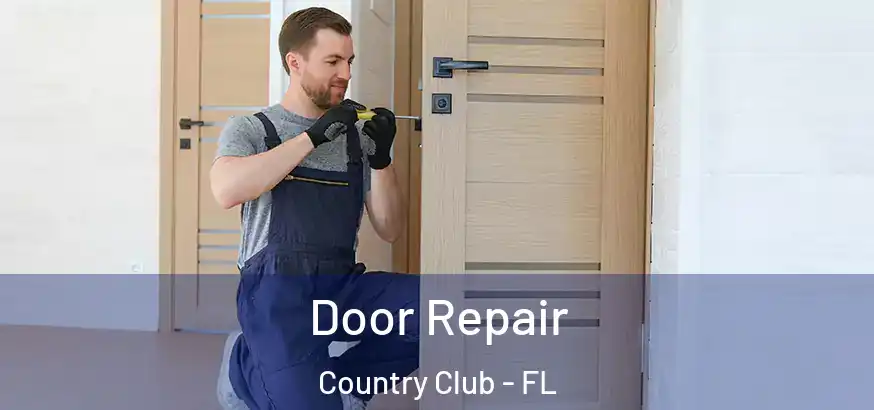  Door Repair Country Club - FL