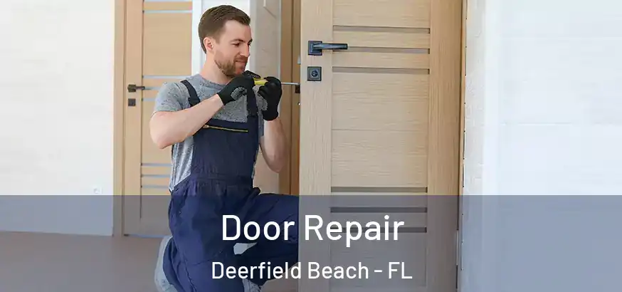  Door Repair Deerfield Beach - FL