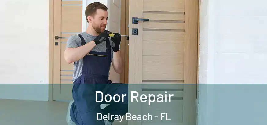  Door Repair Delray Beach - FL