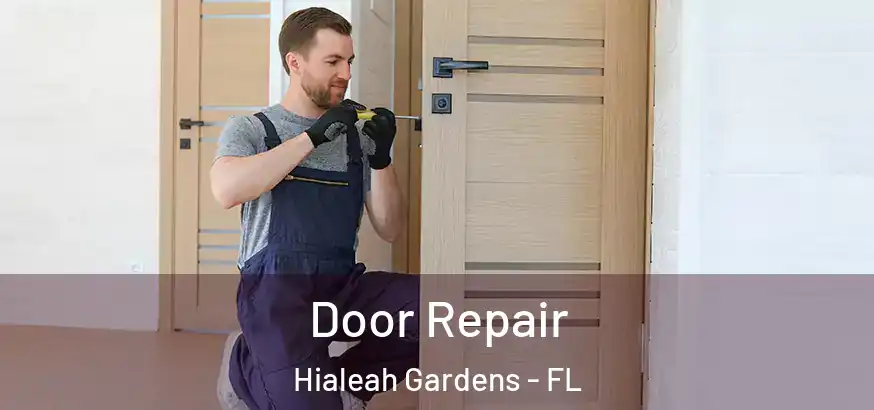 Door Repair Hialeah Gardens - FL