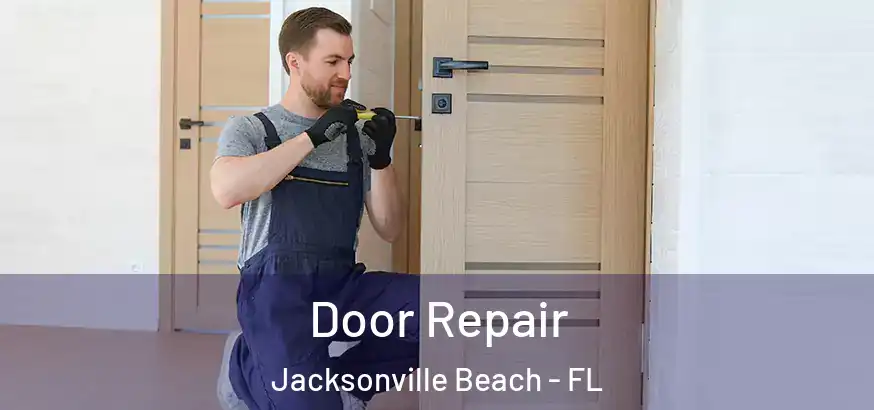  Door Repair Jacksonville Beach - FL